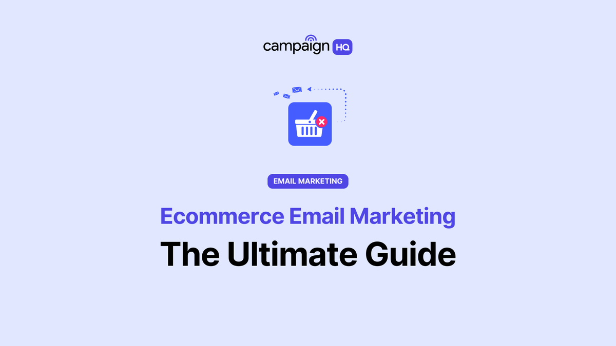 The Ultimate Guide to Ecommerce Email Marketing in 2025