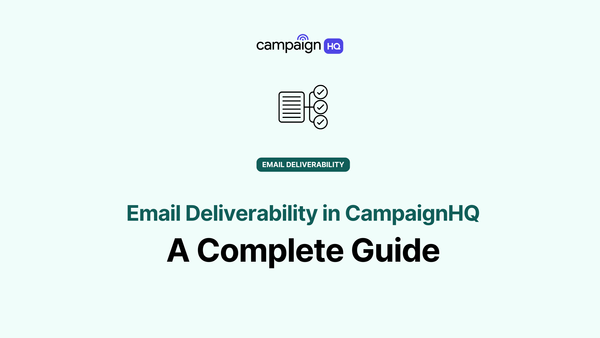 Email Deliverability in CampaignHQ