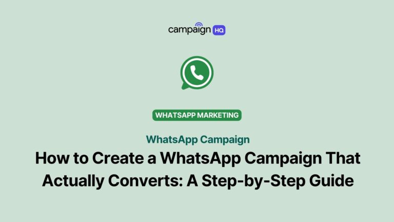 How to Create a WhatsApp Campaign That Actually Converts: A Step-by-Step Guide