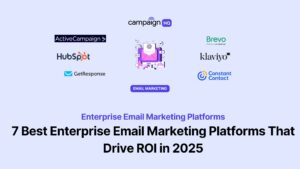 7 Best Enterprise Email Marketing Platforms That Drive ROI in 2025