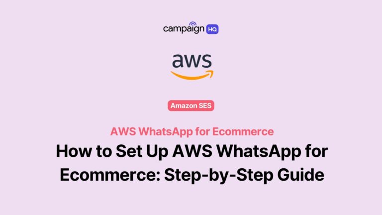 How to Set Up AWS WhatsApp for Ecommerce: Step-by-Step Guide