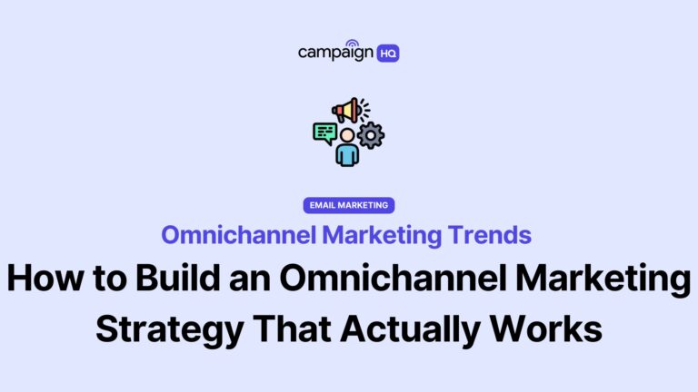 How to Build an Omnichannel Marketing Strategy That Actually Works (2026 Guide)