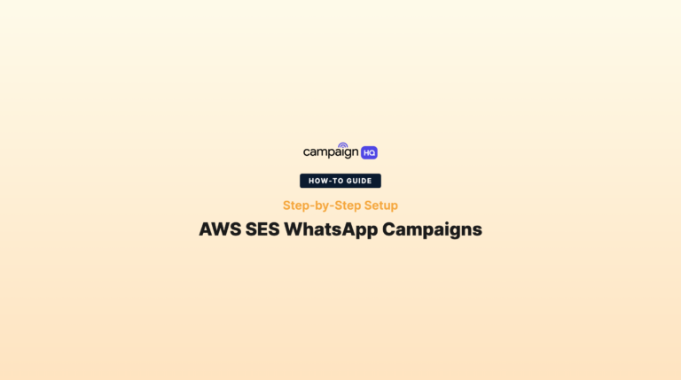 How to Set Up AWS SES WhatsApp Campaigns: A Step-by-Step Guide Without Netcore