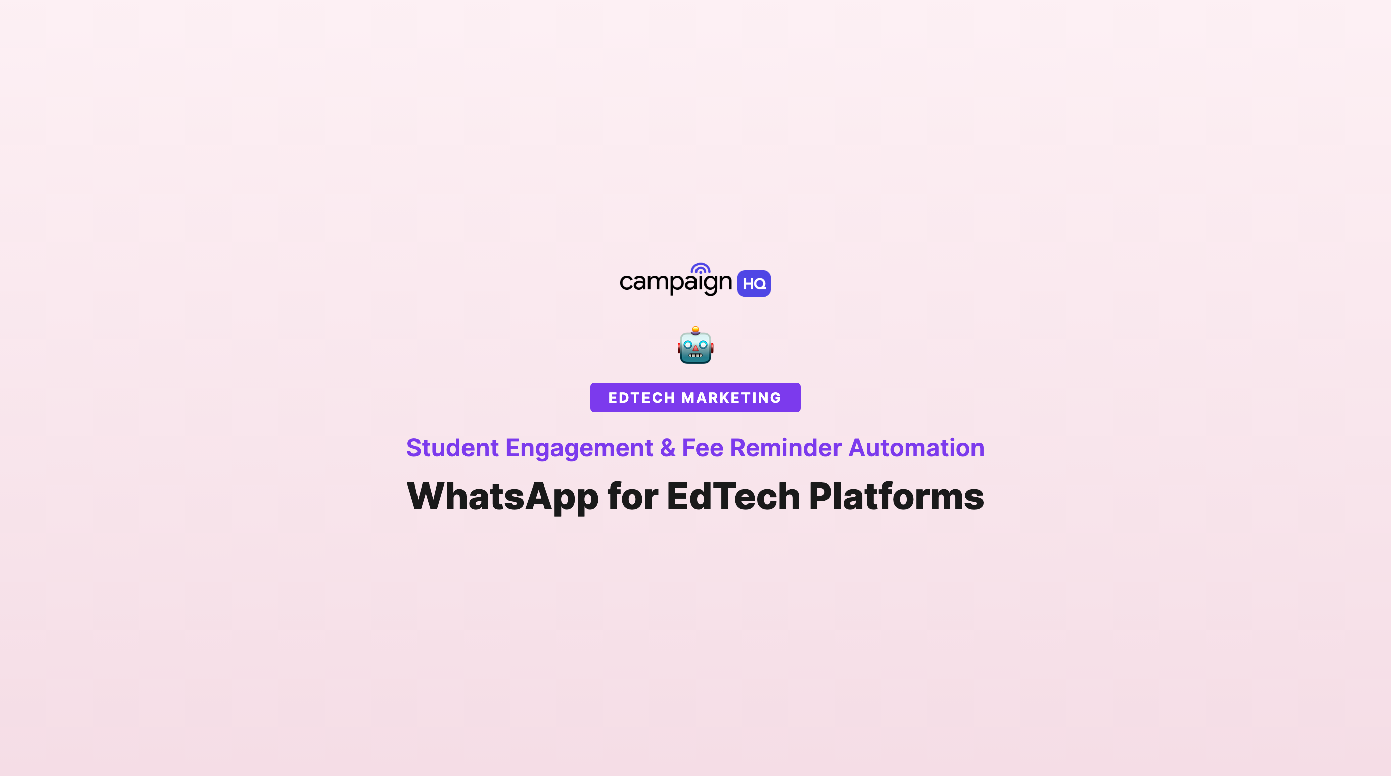 WhatsApp for EdTech Platforms: Student Engagement & Fee Reminder Automation - CampaignHQ Blog | Email & WhatsApp Marketing Automation Tips
