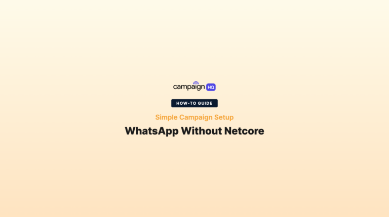 How to Set Up WhatsApp Campaigns Without Netcore: A Simple Step-by-Step Guide