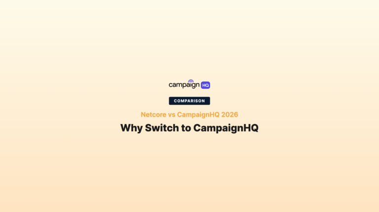 Netcore vs CampaignHQ: Why Top Marketers Are Switching in 2026