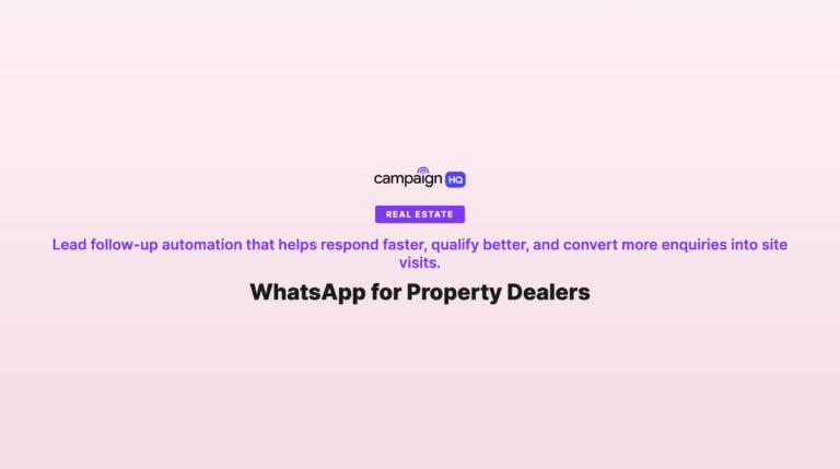 WhatsApp for Property Dealers: Lead Follow-Up Automation