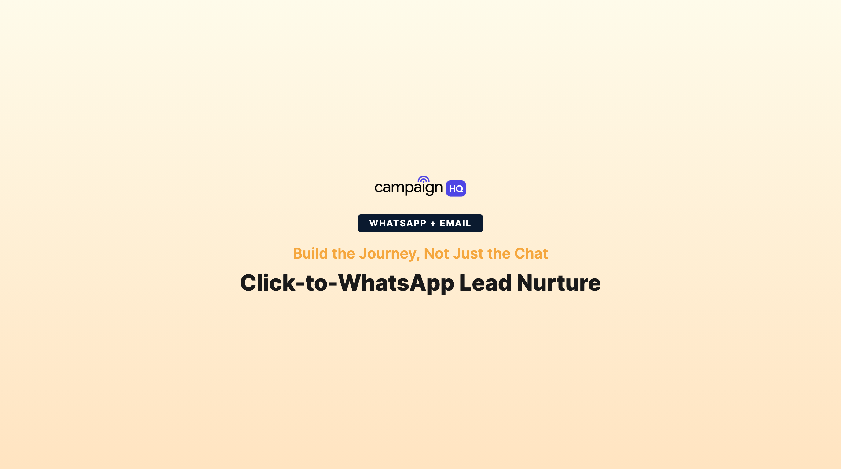How to build a click-to-WhatsApp lead nurture journey with email follow-ups