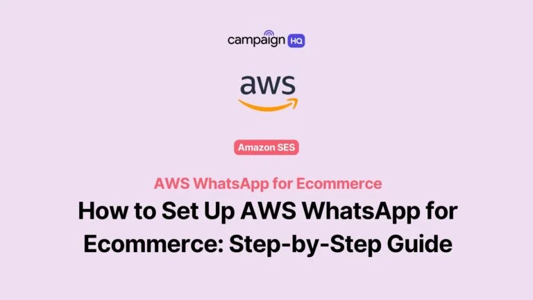 How to Set Up AWS WhatsApp for Ecommerce: Step-by-Step Guide