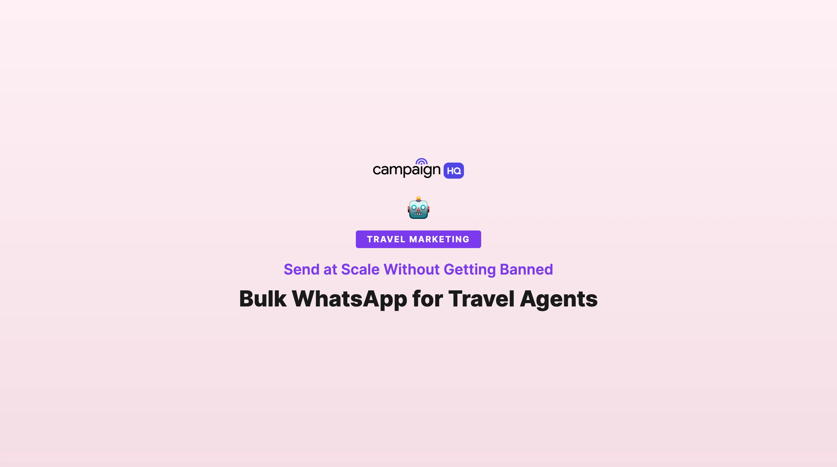 Bulk WhatsApp for Travel Agents: Send Without Getting Banned