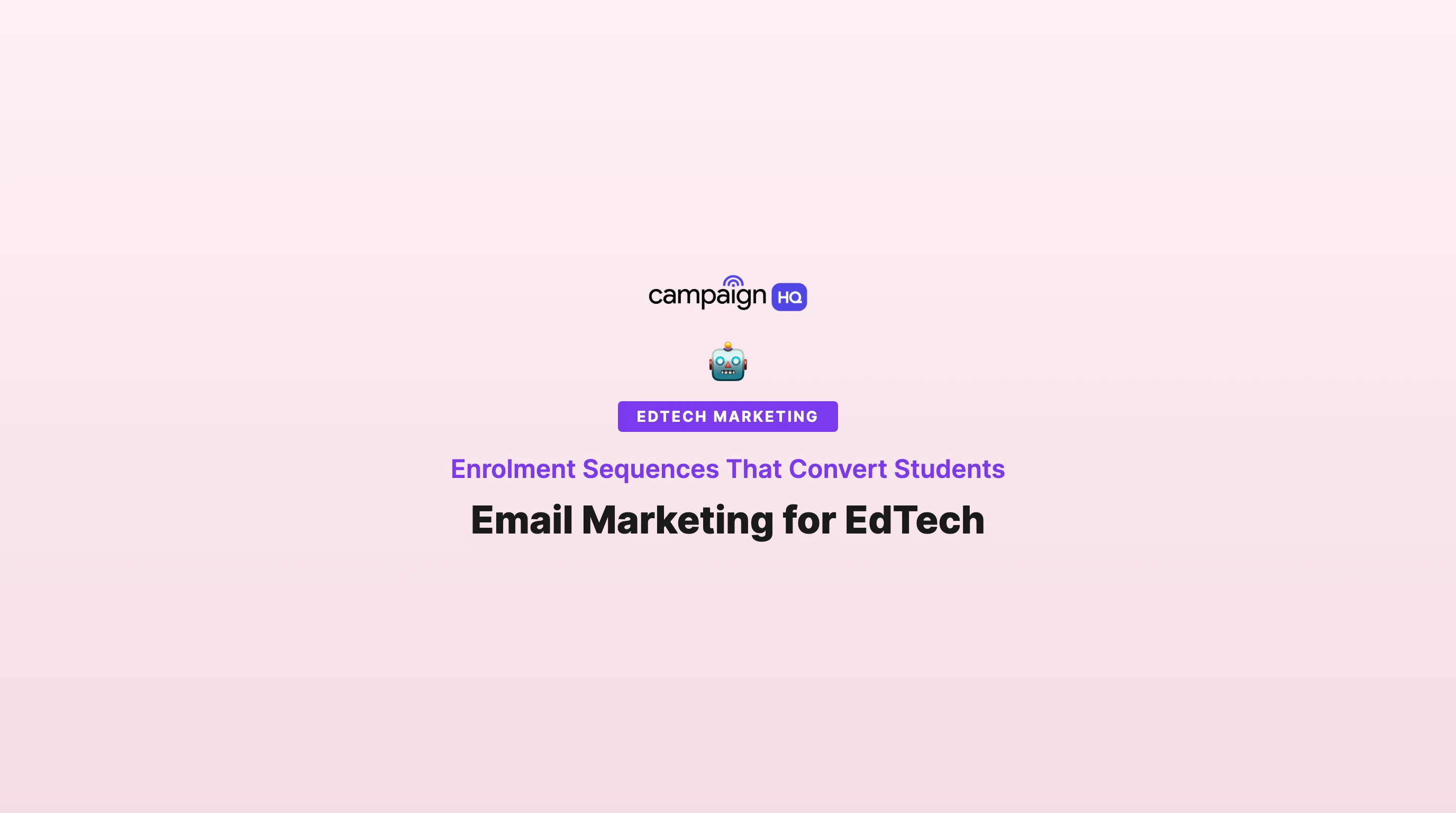 Email Marketing for EdTech: Enrolment Sequences That Convert Students