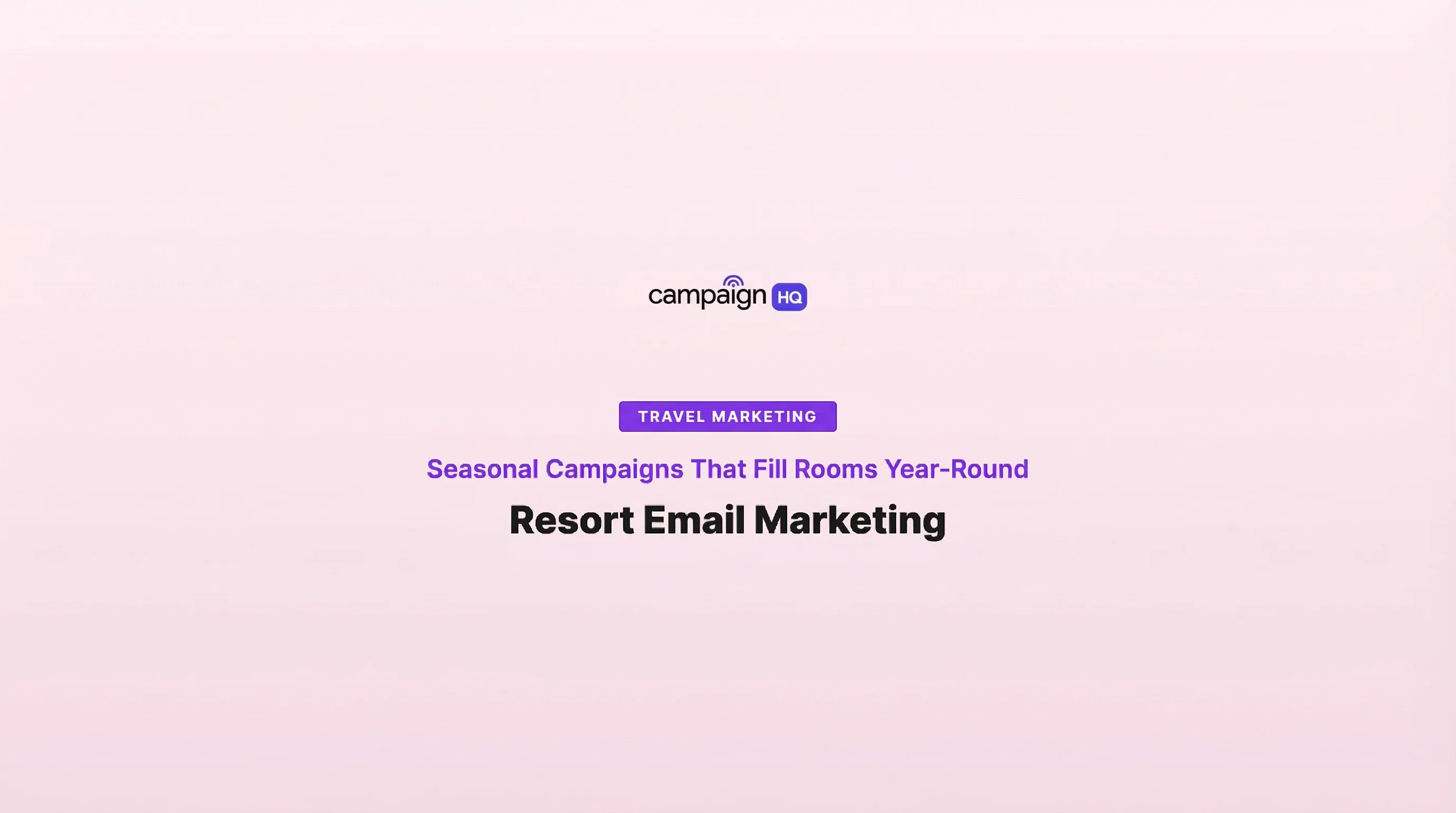 Resort Email Marketing: Seasonal Campaigns That Fill Rooms